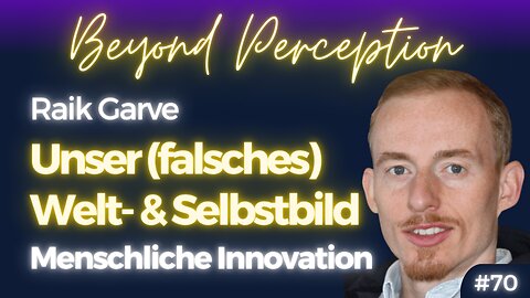 #70 | Wie unser (falsches?) Geschichtsverständnis unser Welt- & Selbstbild beeinflusst | Raik Garve