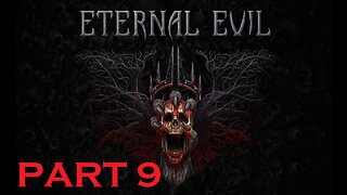 Man Vs Nature, Eternal Evil PART 9