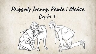 Learn Polish through stories | Czytaj i słuchaj po polsku | A1-A2 Przygody Joanny, Pawła i Maksa 1