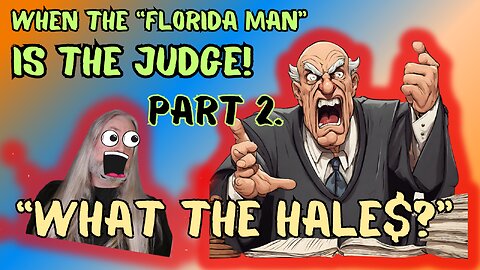 When the Florida Man IS THE JUDGE! (The "What the Hale$"-case part 2)