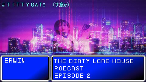 The Dirty Lore House Podcast Episode 2 - [John Cena Squarepants]