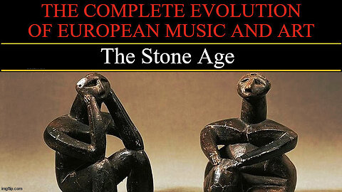 Timeline of European Art and Music - The Stone Age