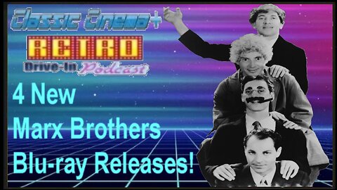 Retro Drive-In Podcast: 4 New Marx Brothers Blu-rays