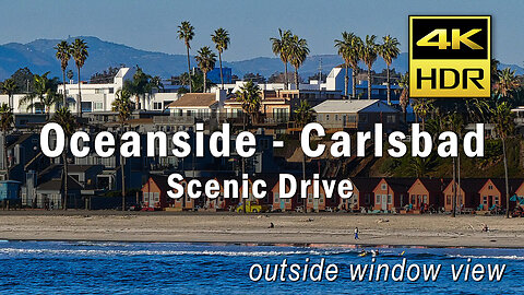 4k Outside Window View - Scenic Coastal driving Oceanside, Carlsbad and Encinitas, California