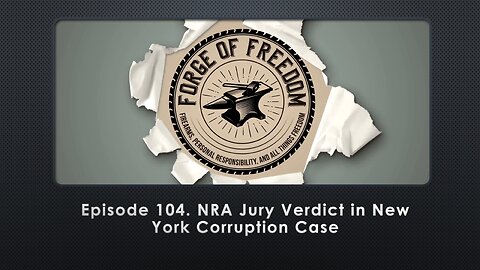 Episode 104. NRA Jury Verdict in New York Corruption Case