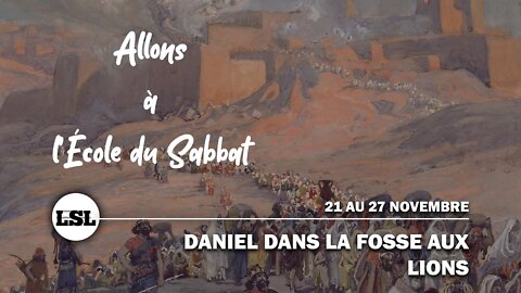 Daniel dans la Fosse aux Lions | Allons à l'École du Sabbat - Leçon 7 Q4 2021