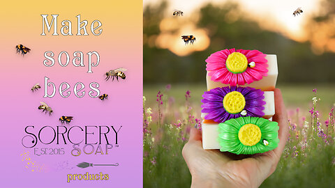 How To Make Soap Bees | Sorcery Soap™
