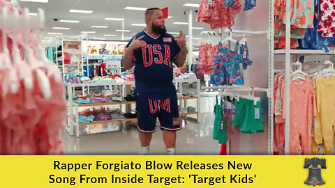 Rapper Forgiato Blow Releases New Song From Inside Target: 'Target Kids'