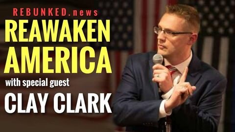 Rebunked #055 | Clay Clark | Reawaken America