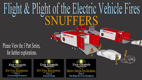 Flight and Plight of the EV Fires SNUFFERS