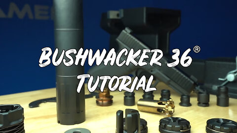 Bushwhacker® 36 Tutorial