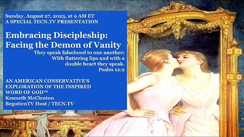 TECN.TV / Embracing Discipleship: Facing the Demon of Vanity
