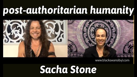 Post-Authoritarian Humanity - Sacha Stone