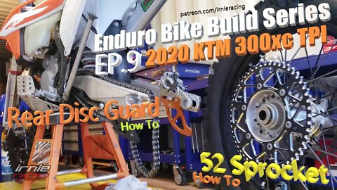 "Rear Disc Guard + 52 Sprocket" 2020 KTM 300xc TPI: Enduro Bike Build Series Ep.9 | Irnieracing