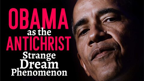 Obama as the Antichrist Dream Phenomenon