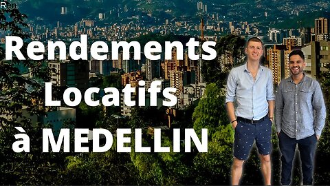 Rendements Locatifs Medellin, Colombie, une Étude de Cas