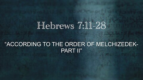 According To The Order Of Melchizedek Part II | Jubilee Worship Center