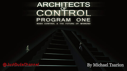 Architects Of Control - Program One: Mass Control & The Future Of Mankind | Michael Tsarion