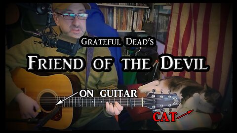 The Grateful Dead's "Friend of the Devil" on Guitar (with my cat)
