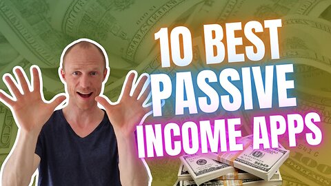 10 Best Passive Income Apps in 2024 (100% Free & REALISTIC)