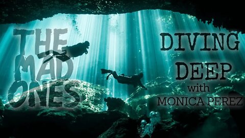 Episode 152 - Diving Deep with Monica Perez [Adult Language]