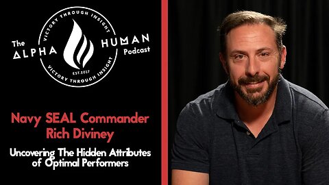 Navy SEAL Commander Rich Diviney: Hidden Attributes of Optimal Performers