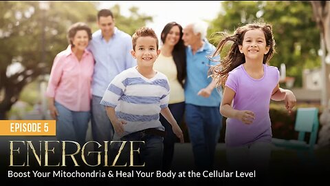 ENERGIZE: Boost Your Mitochondria & Heal Your Body at the Cellular Level (Episode 5)