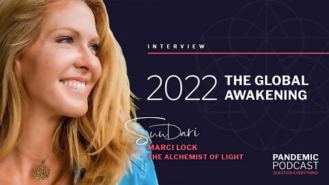 2022: The Global Awakening with SunDari (Marci Lock)