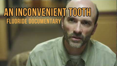 An Inconvenient Tooth - Fluoride Documentary - HaloRockDocs