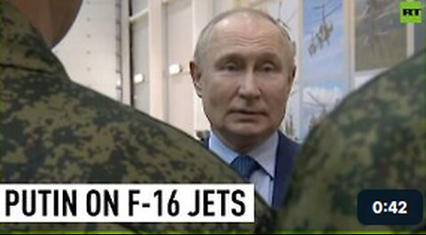 We’ll destroy F-16s just as we destroy other Western equipment – Putin