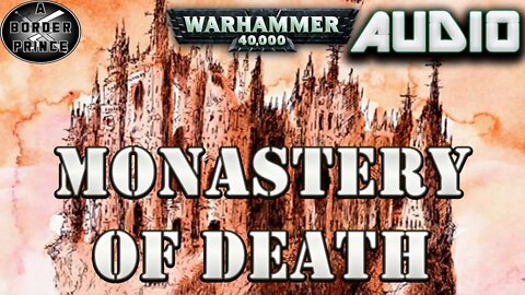 Warhammer 40k Audio: Monastery of Death by Charles Stross