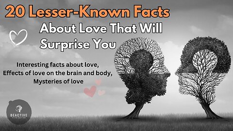 20 Lesser-Known Facts About Love That Will Surprise You