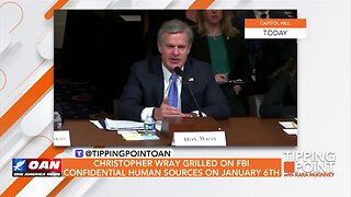 Tipping Point - Christopher Wray Grilled on FBI Confidential Human Sources on January 6th