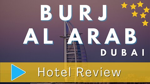 Burj Al Arab Hotel Review | 7 Star Hotel Review in Dubai Attractions