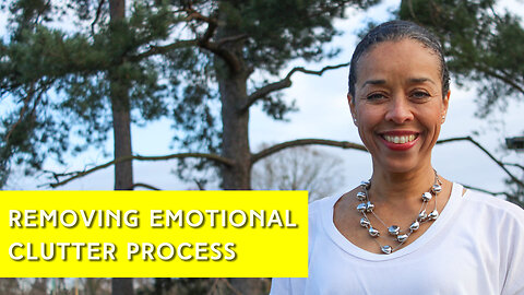 Removing emotional clutter process | IN YOUR ELEMENT TV