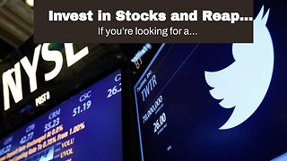 Invest in Stocks and Reap the Rewards!