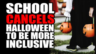 School CANCELS Halloween to be more 'Inclusive'