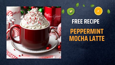 Free Peppermint Mocha Latte Recipe ☕🍫🍬