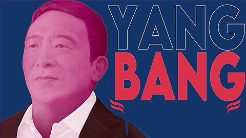 Yang Bang - The Case For Andrew Yang