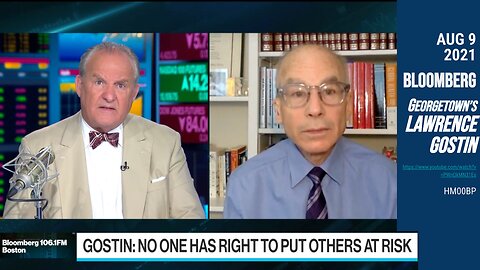 2021 (Aug 09) Bloomberg: "People Don't Have the Right to Stay Unvaccinated" Larry Gostin, Georgetown