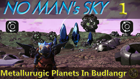 No Man's Sky Survival S7 – EP1 Metallurugic Planets in Budllangr