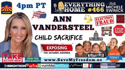 ANN VANDERSTEEL - Your REAL America = Corruption, Fraud, Money Laundering, Child Sex Slave Trafficking & Sacrifice. What Are YOU Doing About It? Time To Stand In The Gap & PROTECT THE CHILDREN!