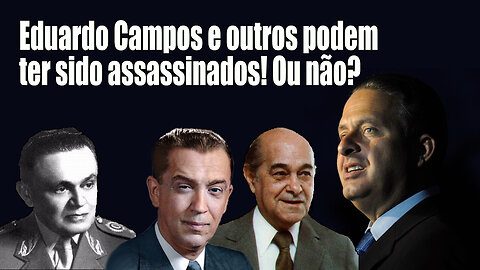 Eduardo Campos e outros podem ter sido assassinados