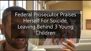 Federal Prosecutor Praises Herself For Suicide, Leaving Behind 3 Young Children