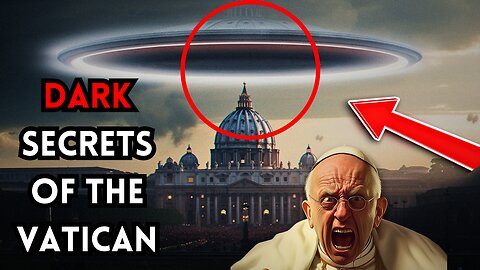 The Vatican's Dark Secrets: What They Don't Want You to Know