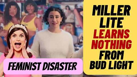 Miller Lite Feminist Ad Is A WOKE Disaster