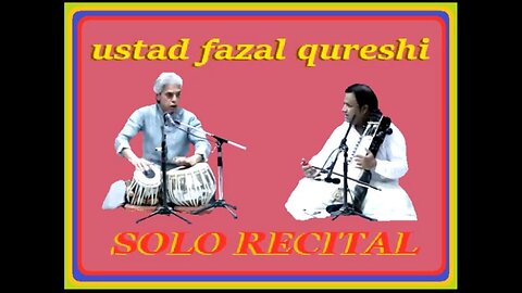 FAZAL QURESHI --- SOLO RECITAL