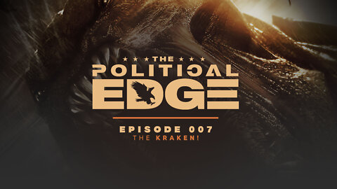 The Political Edge | Episode 007 | The Kraken!