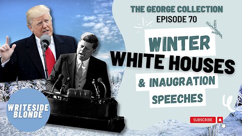EP 70: Winter White Houses & Inaugural Addresses