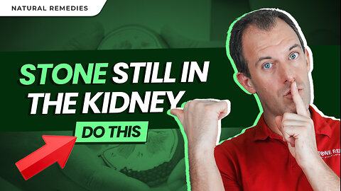 Stone Still in the Kidney? Do this!